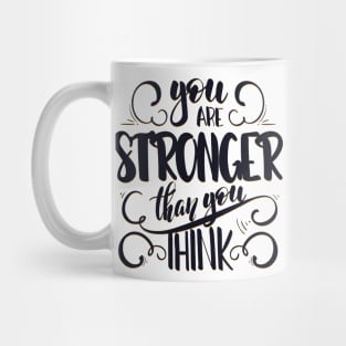 You Are Stronger Than You Think Mug